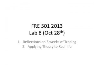 FRE 501 2013 Lab 8 Oct 28 th