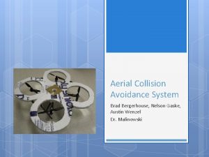 Aerial Collision Avoidance System Brad Bergerhouse Nelson Gaske
