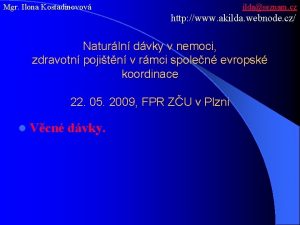 Mgr Ilona Kostadinovov ildaseznam cz http www akilda