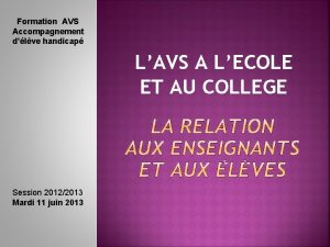 Formation AVS Accompagnement dlve handicap LAVS A LECOLE