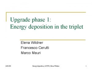 Upgrade phase 1 Energy deposition in the triplet