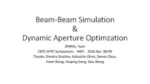 BeamBeam Simulation Dynamic Aperture Optimzation ZHANG Yuan CEPCSPPC