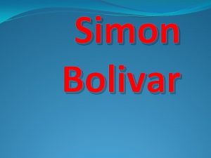 Simon Bolivar The surname Bolvar derives from the