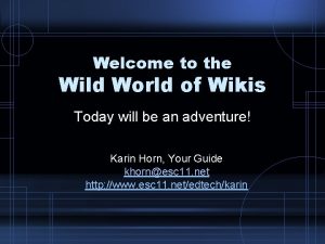 Welcome to the Wild World of Wikis Today