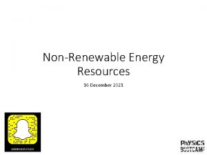 NonRenewable Energy Resources 16 December 2021 Define NonRenewable