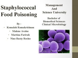 Staphylococcal Food Poisoning By Komalah Ramakrishnan Malene Avalee