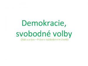 Demokracie svobodn volby Stt a prvo Prvo v