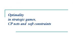 Optimality in strategic games CP nets and soft