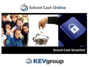 SCHOOL CASH ONLINE School Cash Online What are
