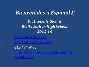 Bienvenidos a Espanol I Dr Danielle Blount White