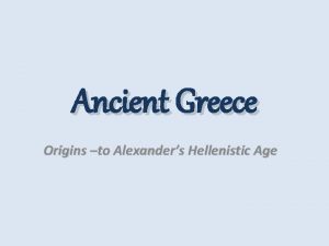 Ancient Greece Origins to Alexanders Hellenistic Age languages