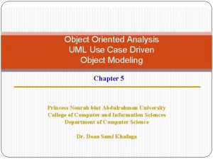 Object Oriented Analysis UML Use Case Driven Object