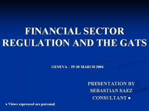 FINANCIAL SECTOR REGULATION AND THE GATS GENEVA 29