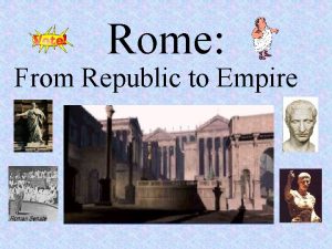 Rome From Republic to Empire Geography Location of