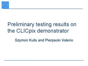 Preliminary testing results on the CLICpix demonstrator Szymon