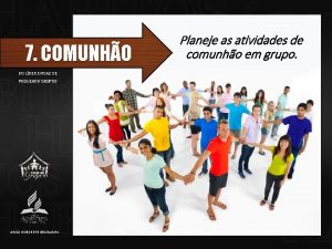 7 COMUNHO DO LDER EFICAZ DE PEQUENOS GRUPOS