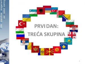 PRVI DAN TREA SKUPINA 1 Trea skupina zemlje