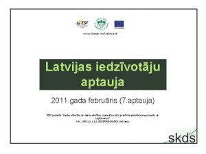 Latvijas iedzvotju aptauja 2011 gada februris 7 aptauja