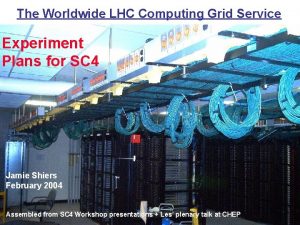 The Worldwide LHC Computing Grid Service Experiment Plans