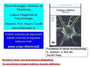 Elettrofisiologia e Biofisica di Membrana Laurea Magistrale in