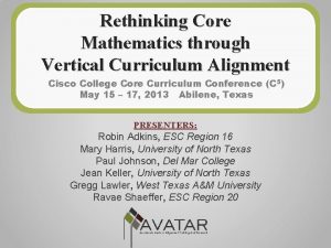 Rethinking Core Mathematics through Vertical Curriculum Alignment Cisco