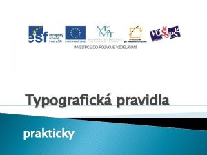 Typografick pravidla prakticky Vyber nesprvn napsan vty V