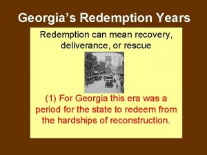 Georgias Redemption Years Redemption can mean recovery deliverance