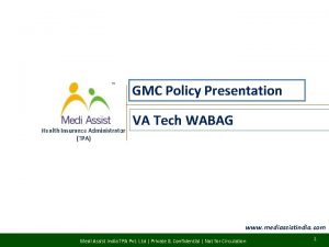 GMC Policy Presentation Health Insurance Administrator TPA VA