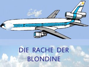 DIE RACHE DER BLONDINE er bietet der blonden