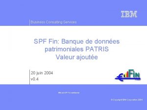 Business Consulting Services SPF Fin Banque de donnes