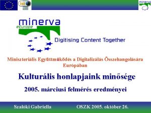 Miniszterilis Egyttmkds a Digitalizls sszehangolsra Eurpban Kulturlis honlapjaink