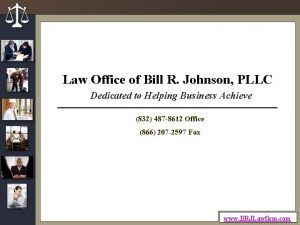 Law Office of Bill R Johnson PLLC Dedicated