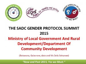 THE SADC GENDER PROTOCOL SUMMIT 2015 Ministry of