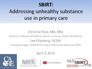 SBIRT Addressing unhealthy substance use in primary care
