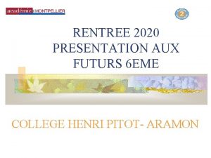 COLLEGE HENRI PITOT Avenue Jean MOULIN 30390 ARAMON