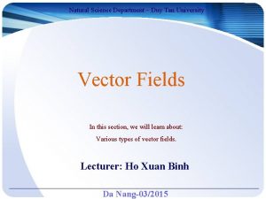 Natural Science Department Duy Tan University Vector Fields