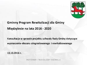 Gminny Program Rewitalizacji dla Gminy Midzylesie na lata