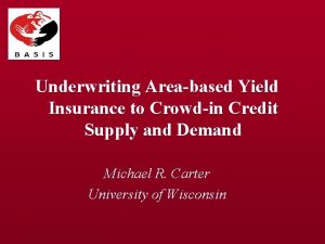 Underwriting Areabased Yield Insurance to Crowdin Credit Supply