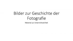 Bilder zur Geschichte der Fotografie Material zur Unterrichtseinheit