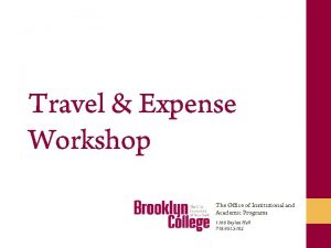 Travel Expense Workshop The Office of Institutional and