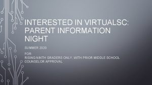 INTERESTED IN VIRTUALSC PARENT INFORMATION NIGHT SUMMER 2020