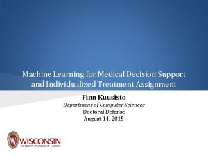 Machine Learning for Medical Decision Support and Individualized