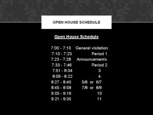 OPEN HOUSE SCHEDULE Open House Schedule 7 00
