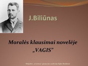 J Bilinas Morals klausimai novelje VAGIS Klaipdos uolyno