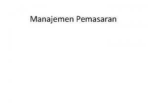 Manajemen Pemasaran Pengertian Perilaku konsumen Konsumen adalah seseorang