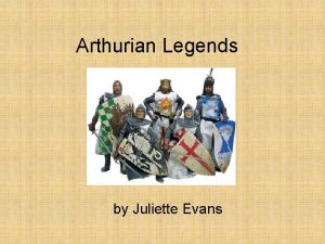 Arthurian Legends by Juliette Evans Arthurian Legends Take