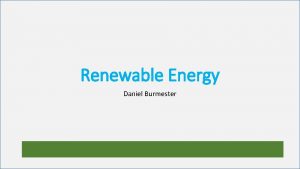 Renewable Energy Daniel Burmester Today The big questions