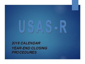 2018 CALENDAR YEAREND CLOSING PROCEDURES 2 Reminder Vendor