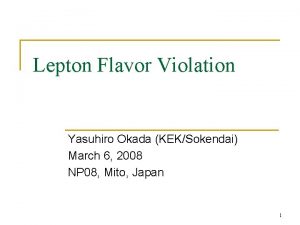 Lepton Flavor Violation Yasuhiro Okada KEKSokendai March 6
