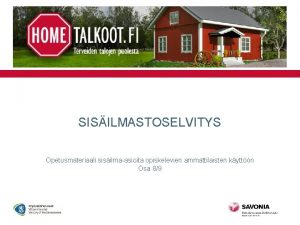 SISILMASTOSELVITYS Opetusmateriaali sisilmaasioita opiskelevien ammattilaisten kyttn Osa 89